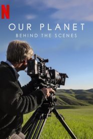 Our Planet: Behind The Scenes